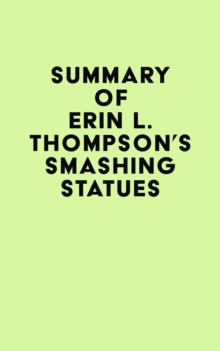 Summary of Erin L. Thompson's Smashing Statues