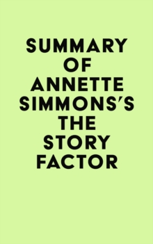 Summary of Annette Simmons's The Story Factor