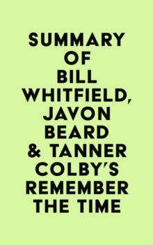 Summary of Bill Whitfield, Javon Beard & Tanner Colby's Remember the Time