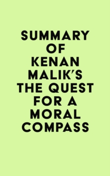 Summary of Kenan Malik's The Quest for a Moral Compass