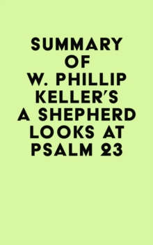 Summary of W. Phillip Keller's A Shepherd Looks at Psalm 23