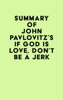 Summary of John Pavlovitz's If God Is Love, Don't Be a Jerk