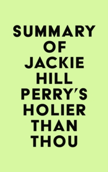 Summary of Jackie Hill Perry's Holier Than Thou