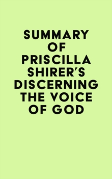 Summary of Priscilla Shirer's Discerning the Voice of God