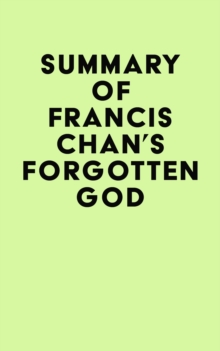 Summary of Francis Chan's Forgotten God