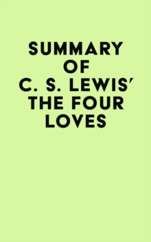 Summary of C. S. Lewis' The Four Loves