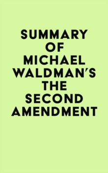 Summary of Michael Waldman's The Second Amendment