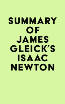 Summary of James Gleick's Isaac Newton