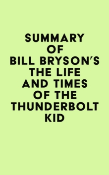 Summary of Bill Bryson's The Life and Times of the Thunderbolt Kid