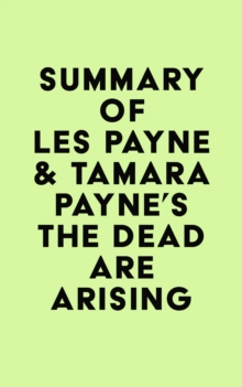 Summary of Les Payne & Tamara Payne's The Dead Are Arising