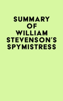 Summary of William Stevenson's Spymistress