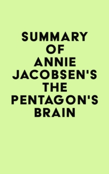 Summary of Annie Jacobsen's The Pentagon's Brain