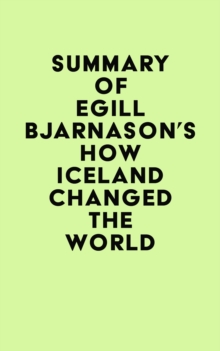 Summary of Egill Bjarnason's How Iceland Changed the World