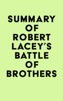 Summary of Robert Lacey's Battle of Brothers