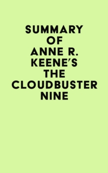 Summary of Anne R. Keene's The Cloudbuster Nine