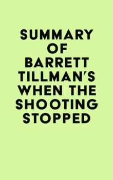 Summary of Barrett Tillman's When the Shooting Stopped