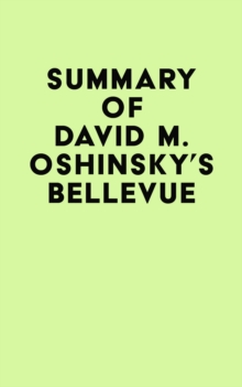 Summary of David M. Oshinsky's Bellevue