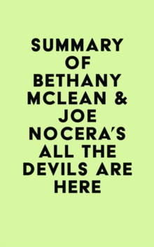 Summary of Bethany McLean & Joe Nocera's All the Devils Are Here