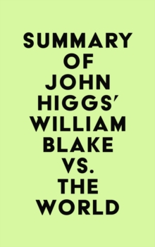 Summary of John Higgs' William Blake vs. the World