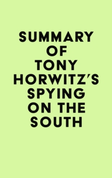 Summary of Tony Horwitz's Spying on the South