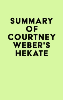 Summary of Courtney Weber's Hekate