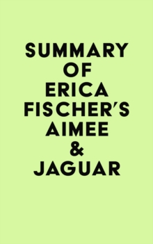 Summary of Erica Fischer's Aimee & Jaguar