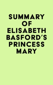 Summary of Elisabeth Basford's Princess Mary