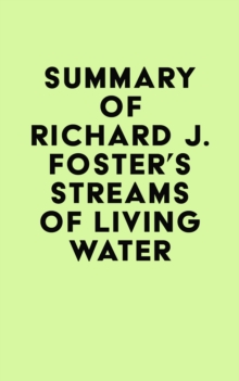 Summary of Richard J. Foster's Streams of Living WaterSummary of Richard J. Foster's Streams of Living Water