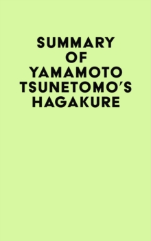 Summary of Yamamoto Tsunetomo's Hagakure