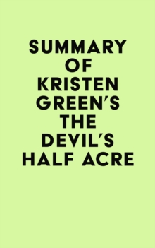 Summary of Kristen Green's The Devil's Half Acre