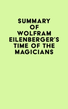 Summary of Wolfram Eilenberger's Time of the Magicians