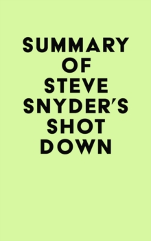 Summary of Steve Snyder's SHOT DOWN