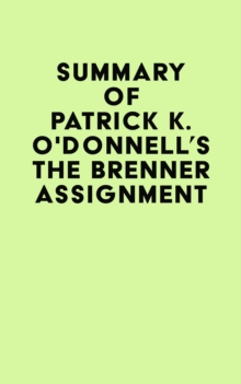 Summary of Patrick K. O'Donnell's The Brenner Assignment