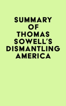 Summary of Thomas Sowell's Dismantling America