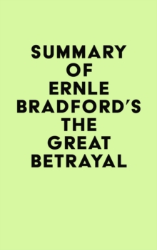 Summary of Ernle Bradford's The Great Betrayal