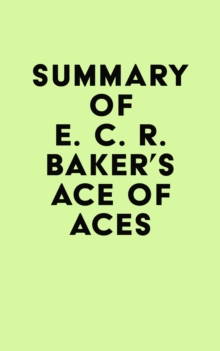 Summary of E. C. R. Baker's Ace of Aces