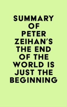 Summary of Peter Zeihan's The End of the World is Just the Beginning