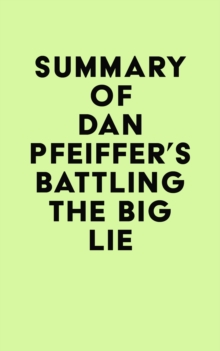 Summary of Dan Pfeiffer's Battling the Big Lie