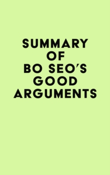 Summary of Bo Seo's Good Arguments