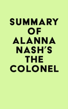 Summary of Alanna Nash's The Colonel