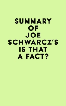 Summary of Joe Schwarcz's Is That a Fact?