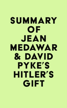 Summary of Jean Medawar & David Pyke's Hitler's Gift