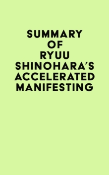 Summary of Ryuu Shinohara's Accelerated Manifesting