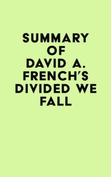 Summary of David A. French's Divided We Fall