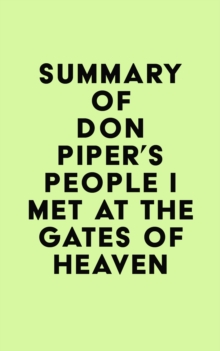 Summary of Don Piper's People I Met at the Gates of Heaven