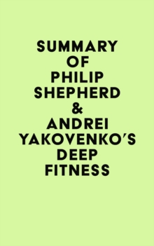 Summary of Philip Shepherd & Andrei Yakovenko's Deep Fitness