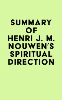 Summary of Henri J. M. Nouwen's Spiritual Direction