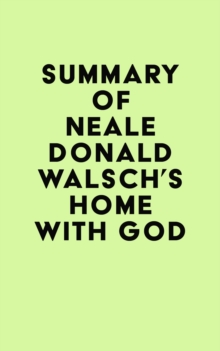 Summary of Neale Donald Walsch's Home with God