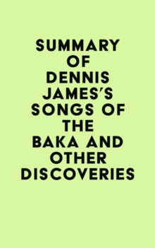 Summary of Dennis James's Songs of the Baka and Other Discoveries