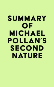 Summary of Michael Pollan's Second Nature